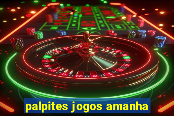 palpites jogos amanha