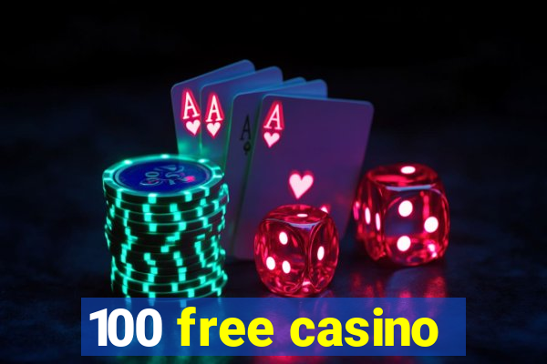 100 free casino