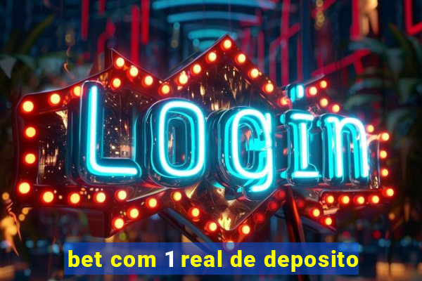 bet com 1 real de deposito