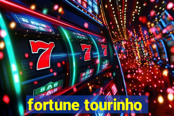 fortune tourinho