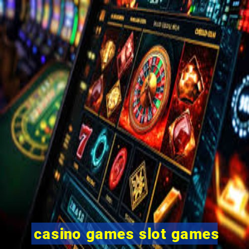 casino games slot games