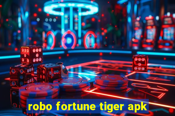 robo fortune tiger apk