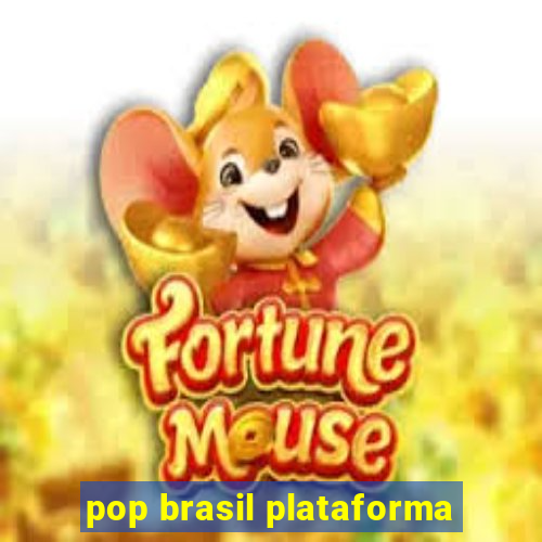 pop brasil plataforma