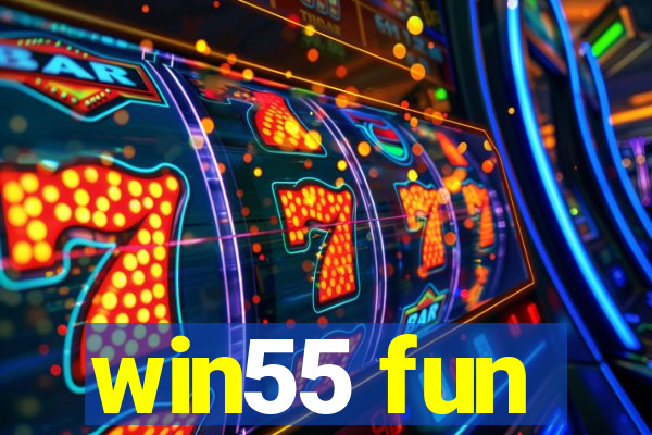 win55 fun