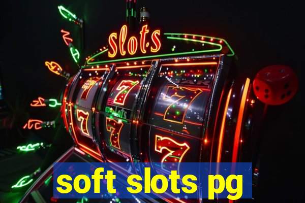 soft slots pg