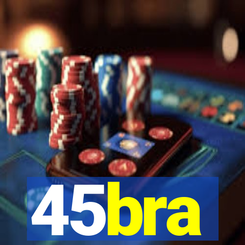 45bra