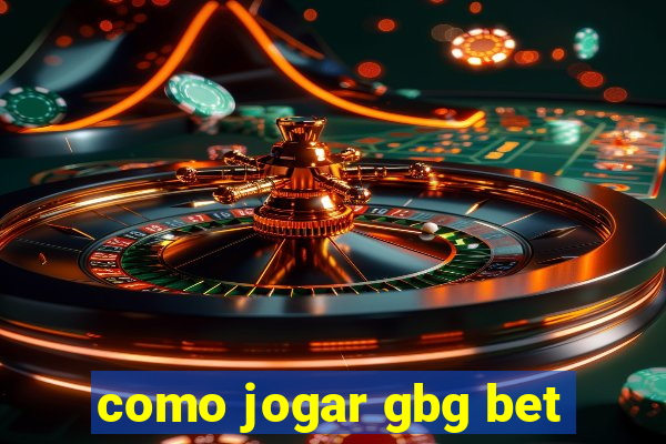 como jogar gbg bet