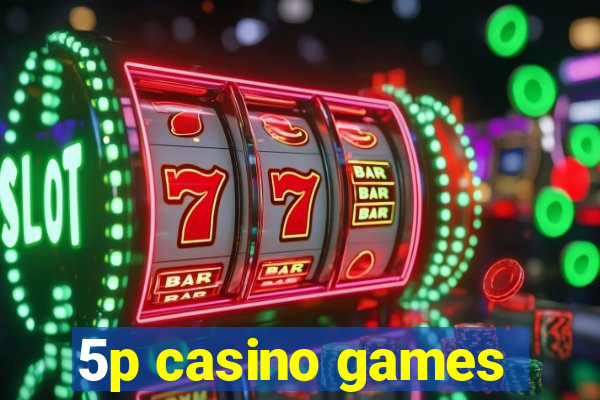 5p casino games