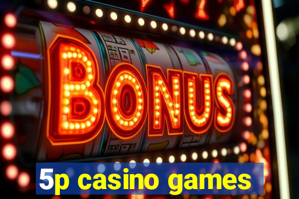 5p casino games