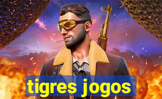 tigres jogos