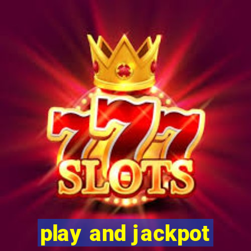 play and jackpot