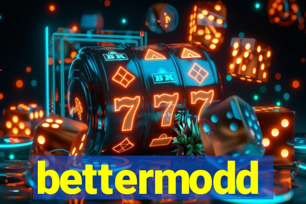 bettermodd