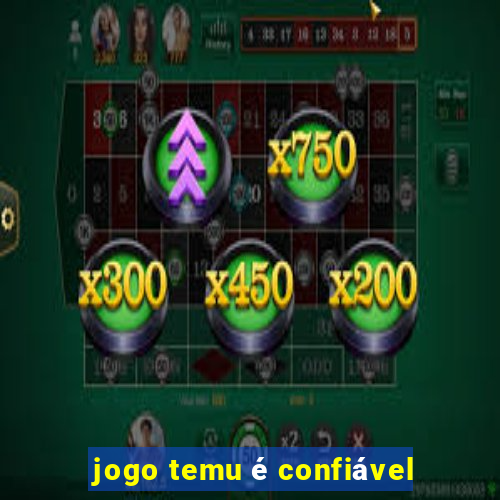 jogo temu é confiável