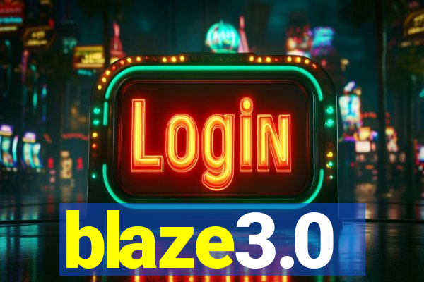 blaze3.0