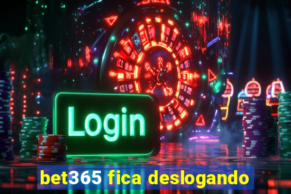 bet365 fica deslogando