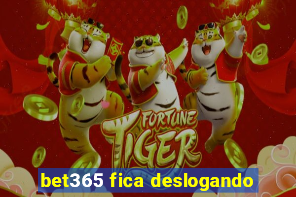 bet365 fica deslogando