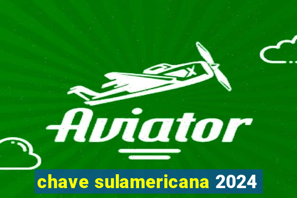 chave sulamericana 2024