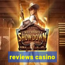 reviews casino