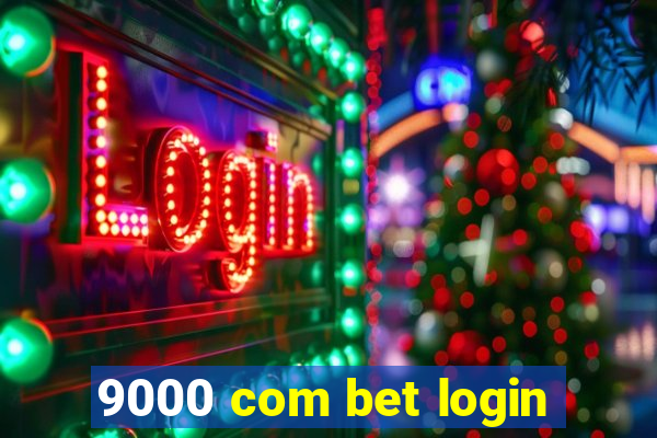 9000 com bet login