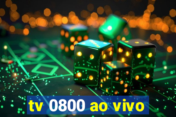 tv 0800 ao vivo