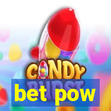 bet pow