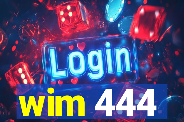 wim 444