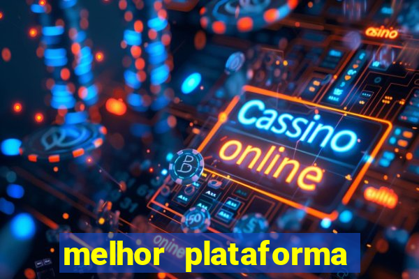 melhor plataforma de jogo para ganhar dinheiro