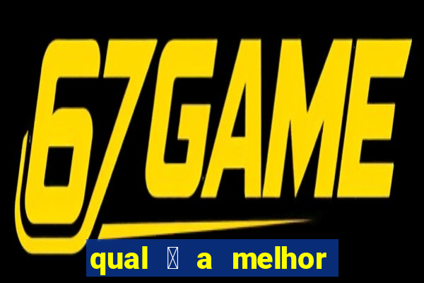 qual 茅 a melhor casa de aposta