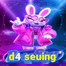 d4 seuing