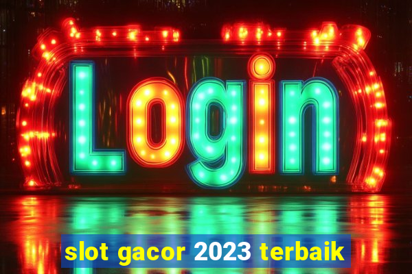 slot gacor 2023 terbaik