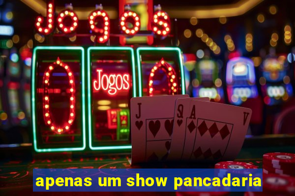 apenas um show pancadaria