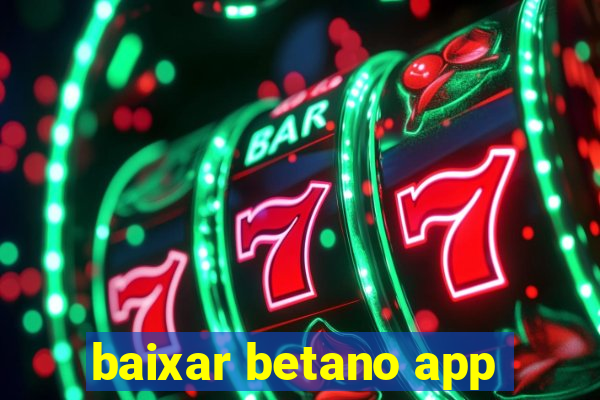 baixar betano app