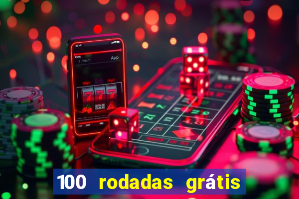 100 rodadas grátis no cadastro