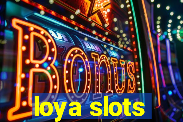 loya slots