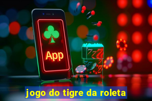 jogo do tigre da roleta