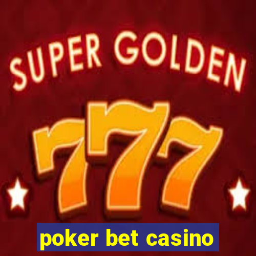 poker bet casino