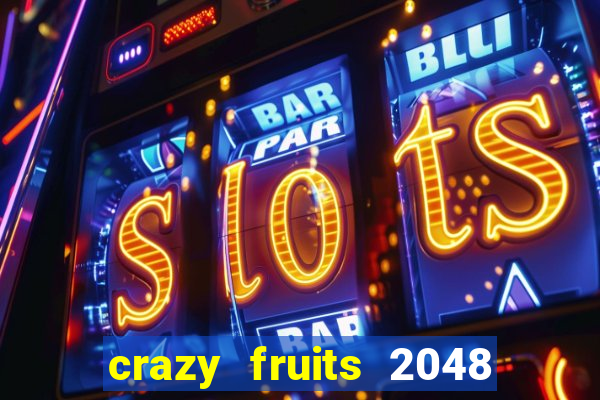 crazy fruits 2048 acesso antecipado