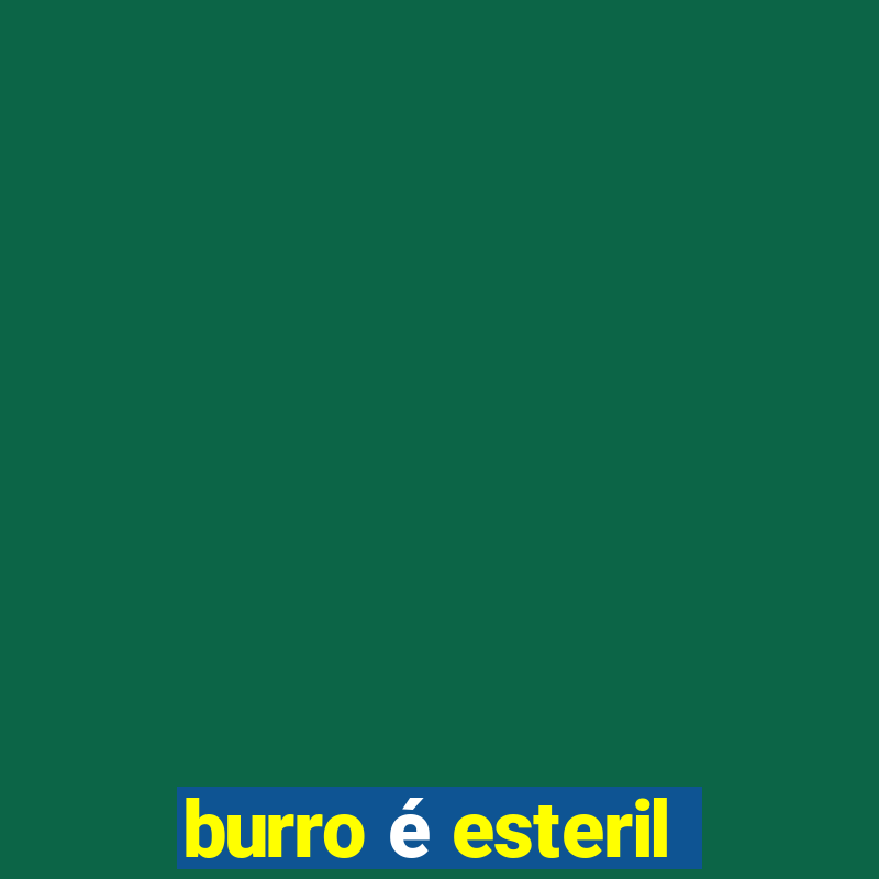 burro é esteril