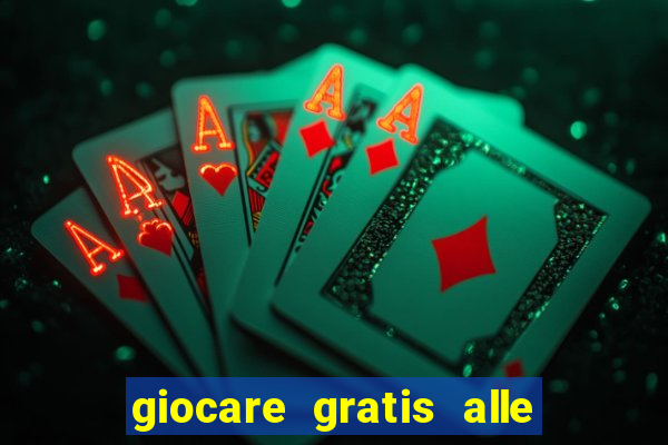 giocare gratis alle slot machine senza scaricare