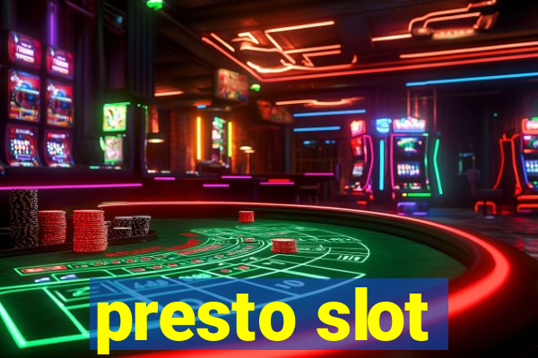 presto slot