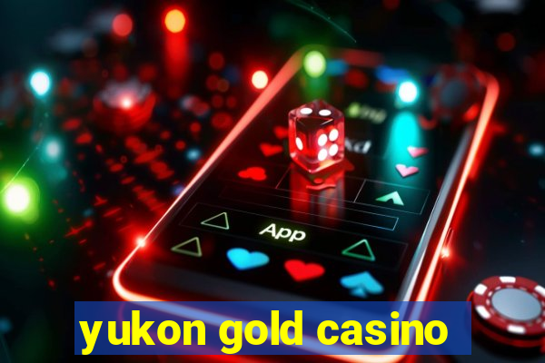 yukon gold casino