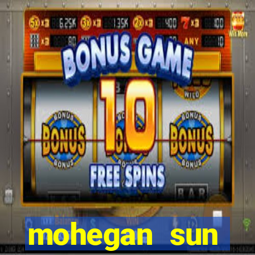 mohegan sun connecticut casino