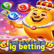 ig betting