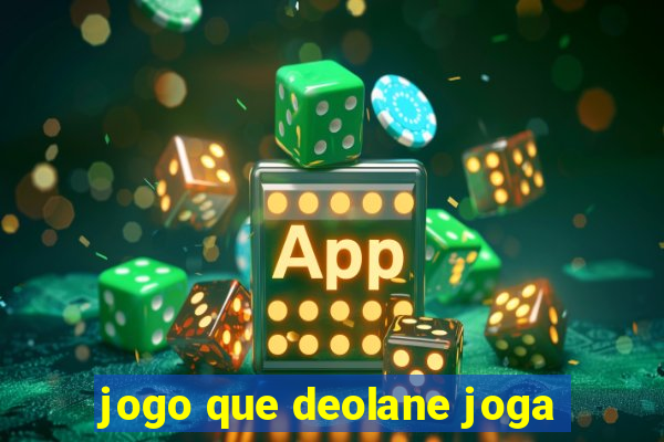 jogo que deolane joga