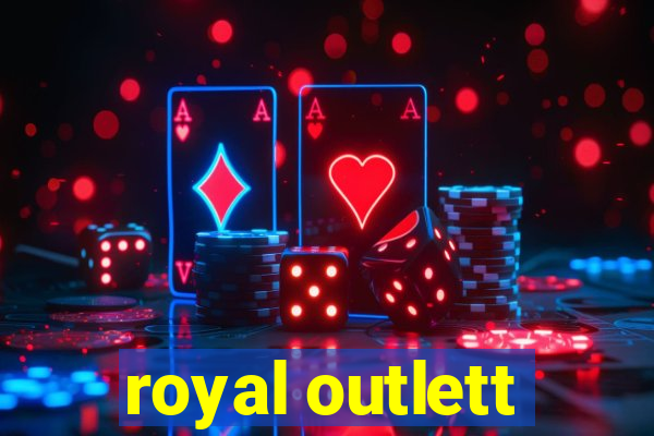 royal outlett