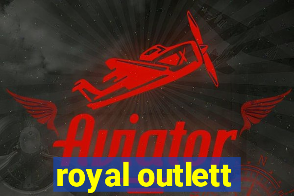 royal outlett