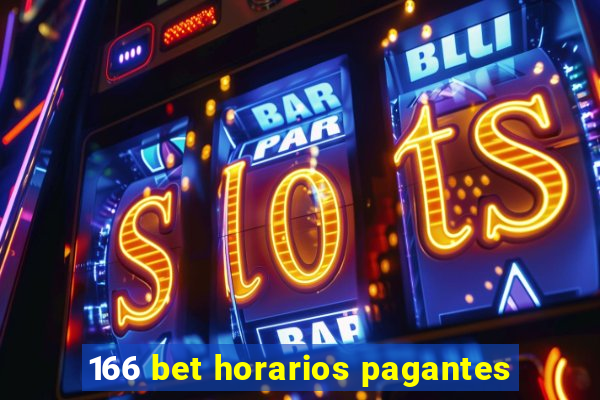 166 bet horarios pagantes