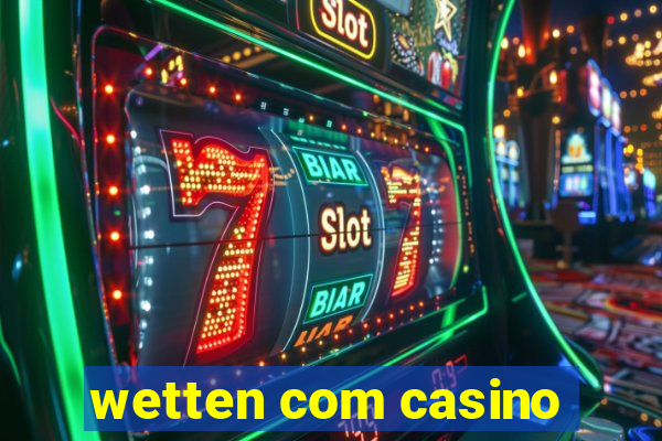 wetten com casino