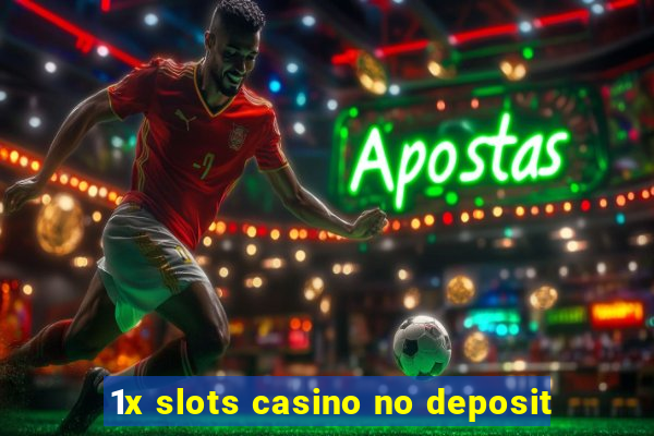 1x slots casino no deposit