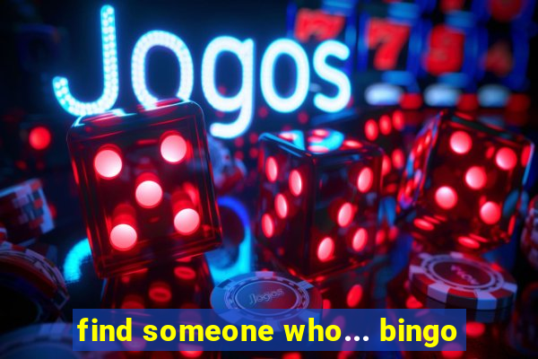 find someone who... bingo